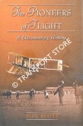 Book cover of The Pioneers of Flight - A Documentary History by SCOTT, Phil